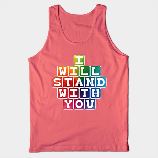 I will stand with you Tank Top by ToriJones